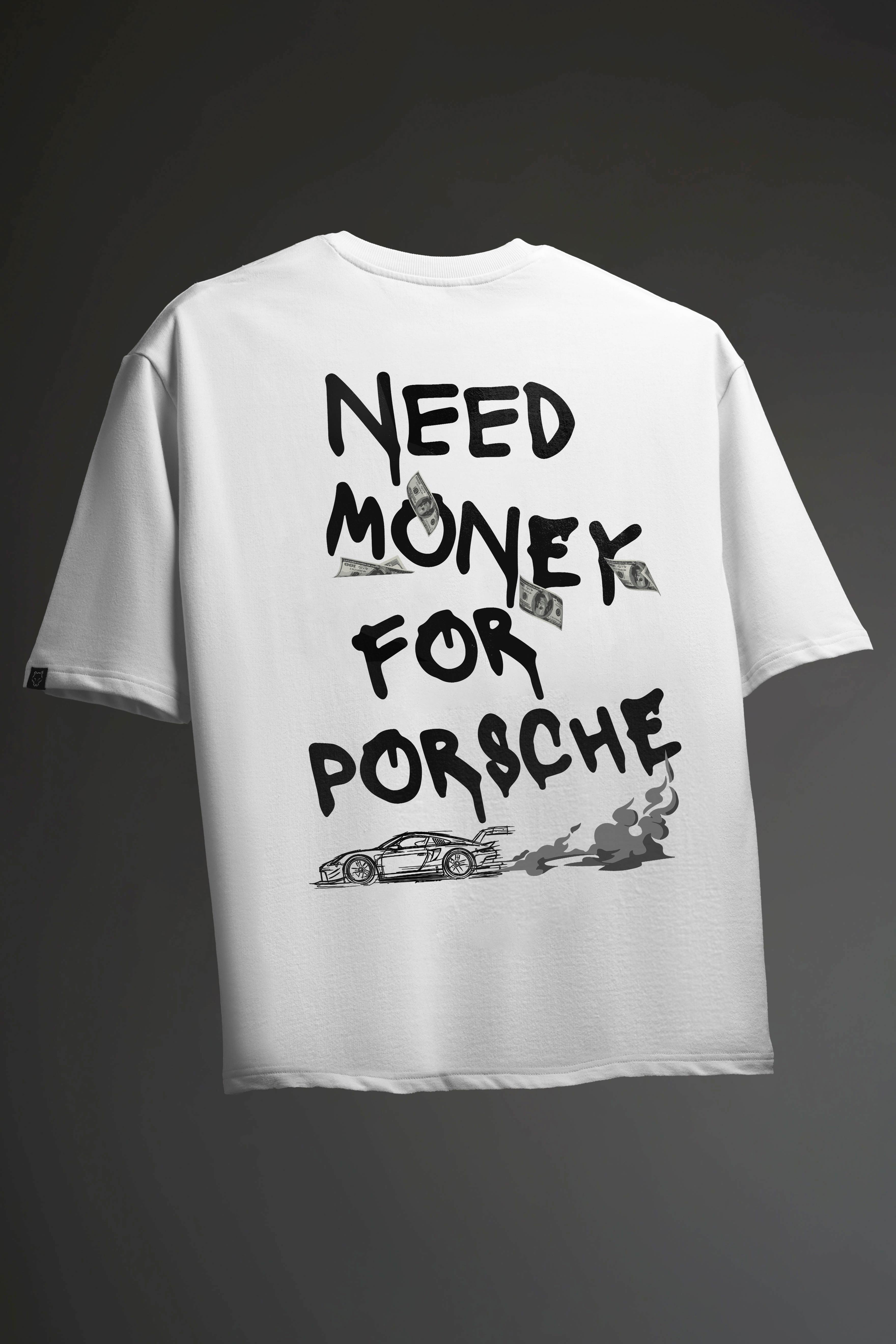 Need Money For Porsche - Oversized Tshirt - OMNIVERSE©